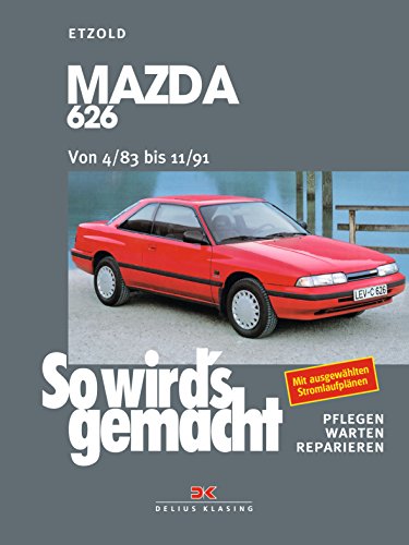 So wird's gemacht, Bd.84, Mazda 626 von 4/83 bis 11/91: Limousine, Fließheck, Coupe, Kombi